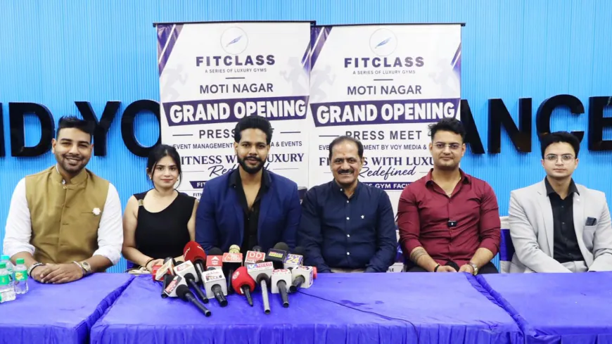 FITNESS WITH LUXURY REDEFINED : FITCLASS GYM MOTI NAGAR OPENS ITS DOORS WITH A GRAND LAUNCH IN DELHI